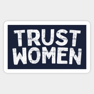 Trust Women / Typograpy Feminist Design Magnet